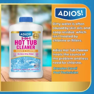 Adios! 3-in-1 Hot Tub Cleaner Clarifies Water, Prevents Scum, Removes Foam and Stops Odors - 32oz (Quart)