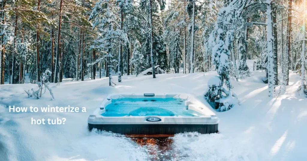 How to winterize a hot tub